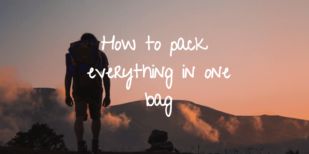 How to Fit Everything in One Bag?