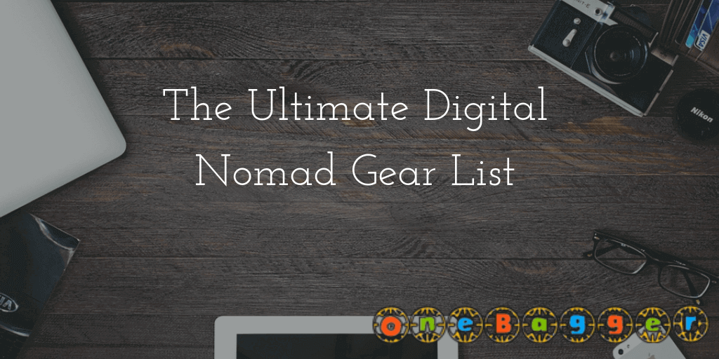 The Essential Gear List for Digital Nomads