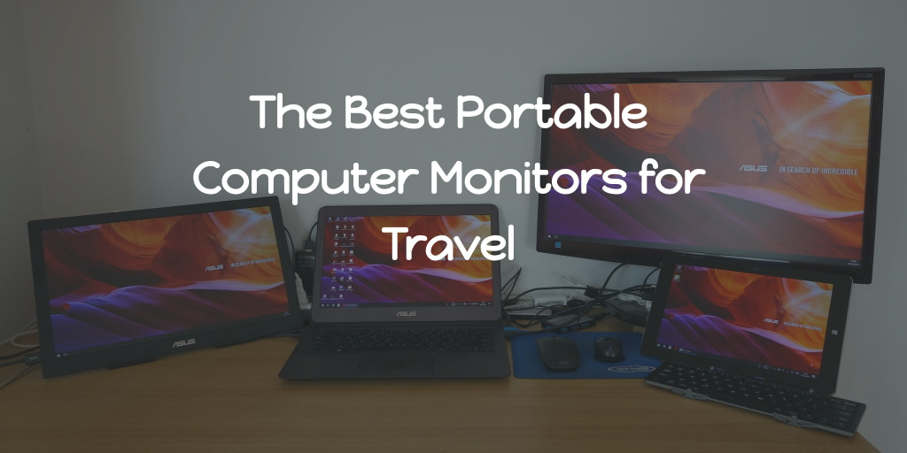 The Best Portable Computer Laptop Monitors for Travel