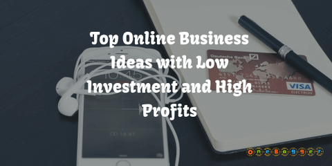 Top Online Business Ideas for Beginners Which Are Easy and Highly Profitable