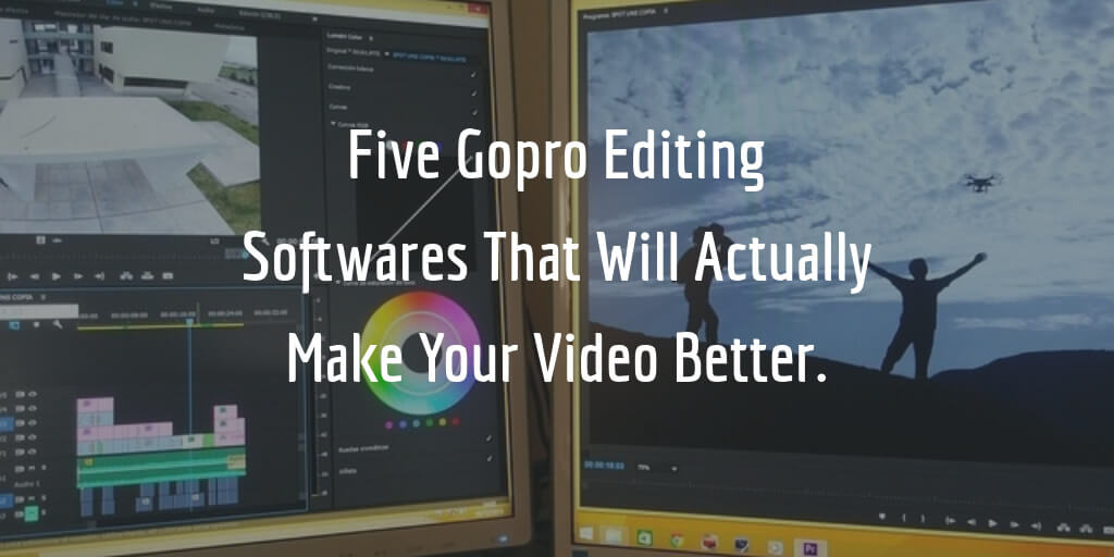 Five Gopro Editing Softwares That Will Actually Make Your Video Better.