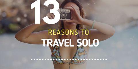13 Reasons Why You Should Solo Travel