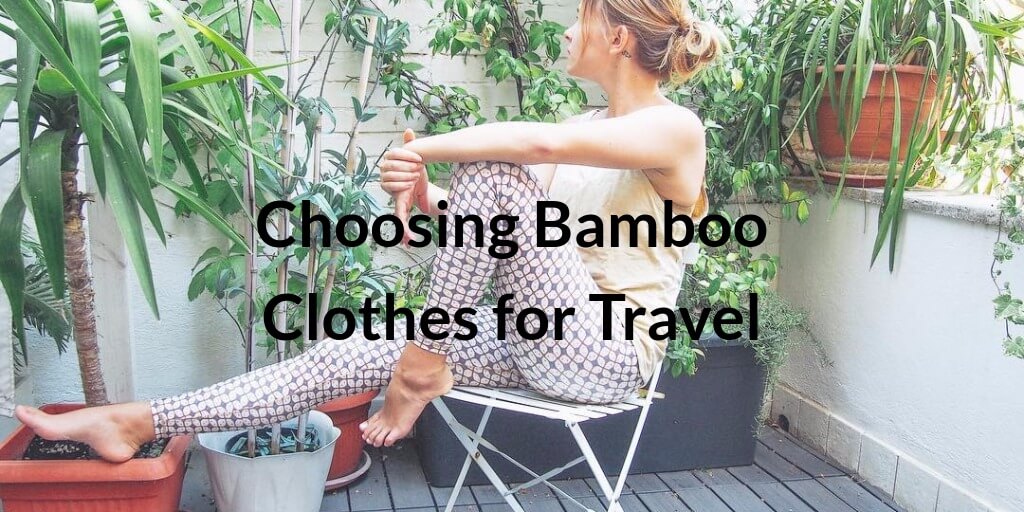 Why You Should Choose Bamboo Clothing for Your Trips in 2022