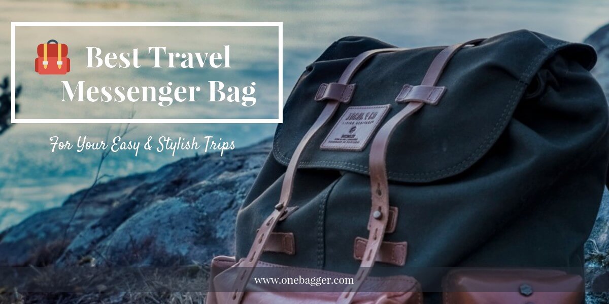 Choosing the Best Travel Messenger Bag