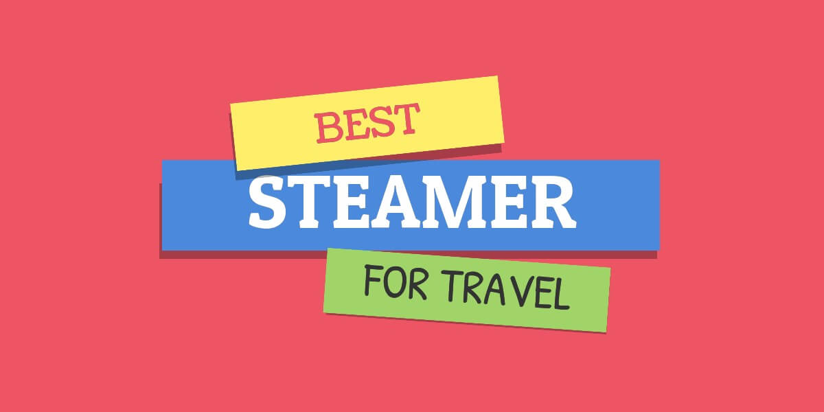 Finding the Best Travel Steamer for Your Trips in 2022