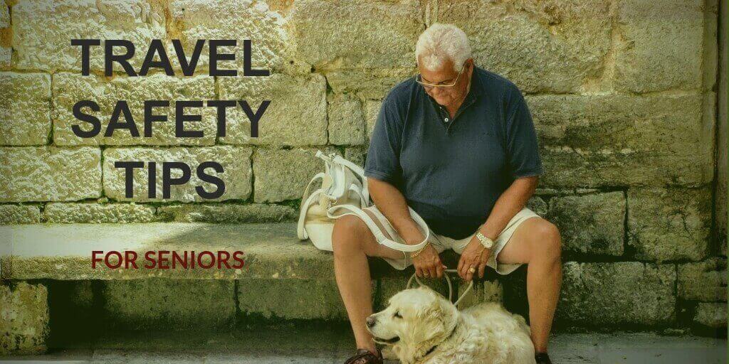 Top Safety Tips for Seniors While Traveling Abroad