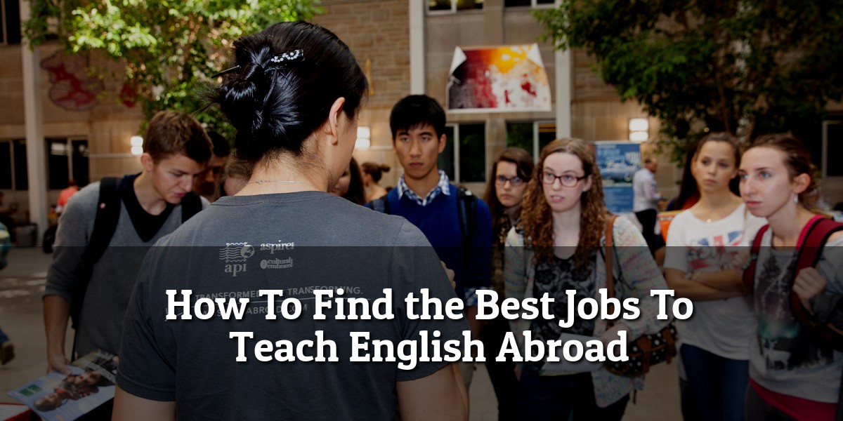 How to Find the Best Jobs to Teach English Abroad