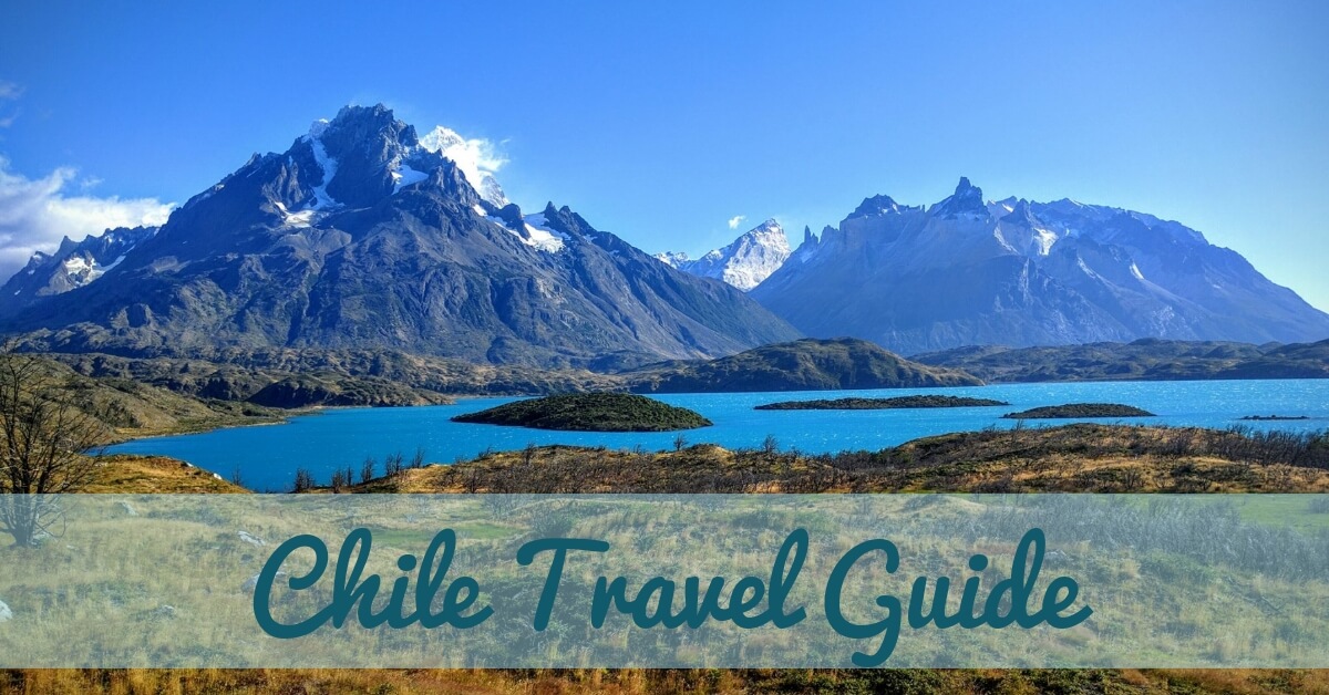 Why You Should Visit Chile – 7 Fascinating Reasons