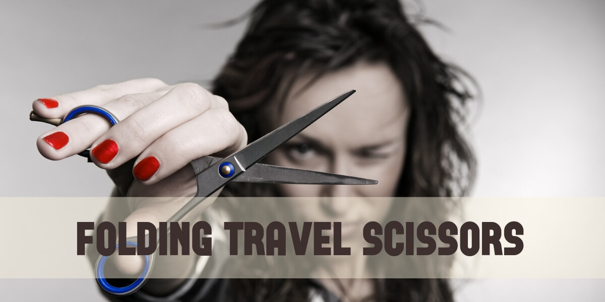 Be Prepared for Everything With Travel Scissors