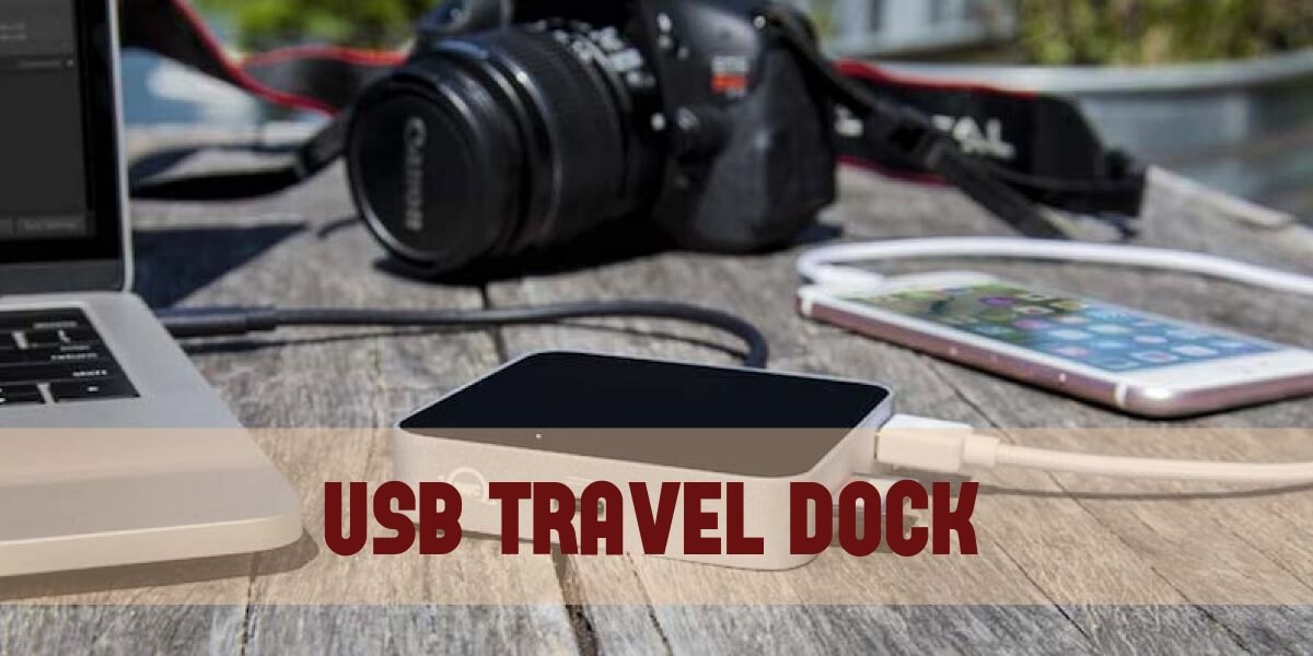 Connect Your Devices Anywhere in the World With a Travel Dock in 2022