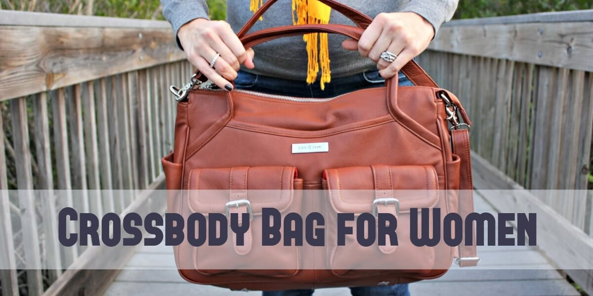 Want a Practical Bag for Travel? Try a Crossbody Bag!