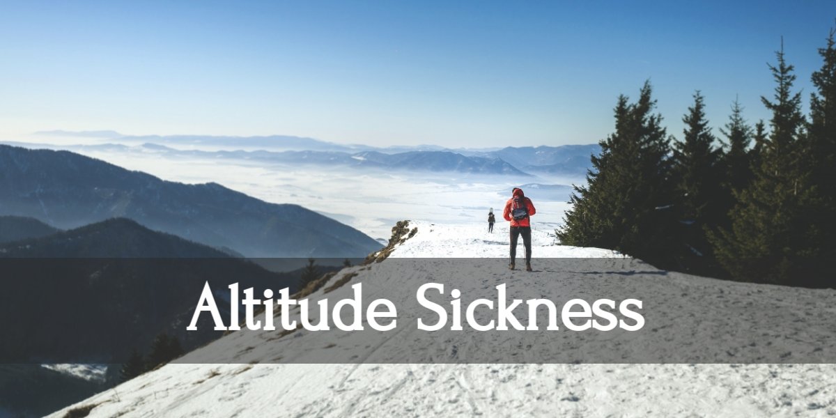 Everything You Need to Know About Altitude Sickness